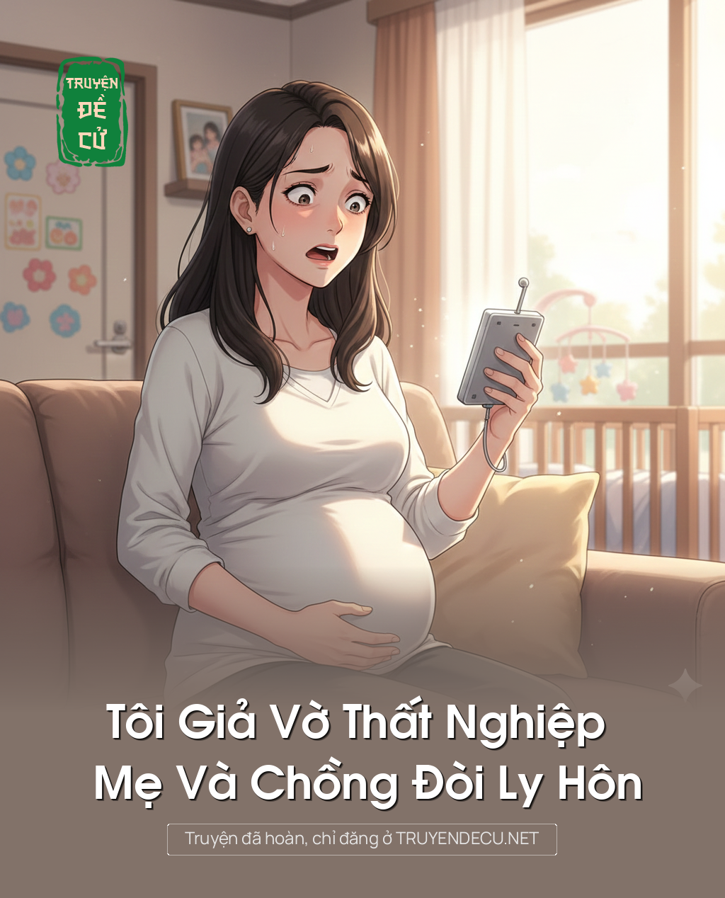 
                            Tôi Giả Vờ Thất Nghiệp Mẹ Và Chồng Đòi Ly Hôn