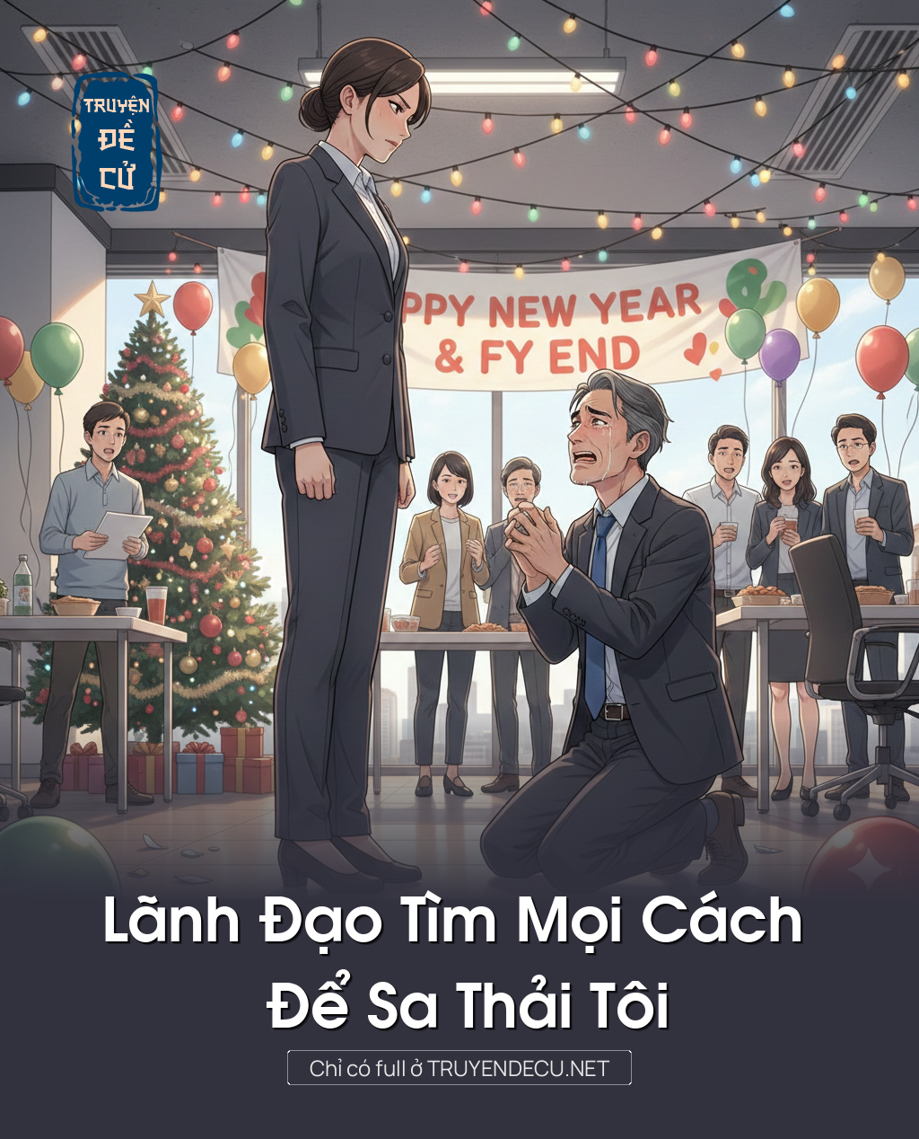 
                            Lãnh Đạo Tìm Mọi Cách Để Sa Thải Tôi