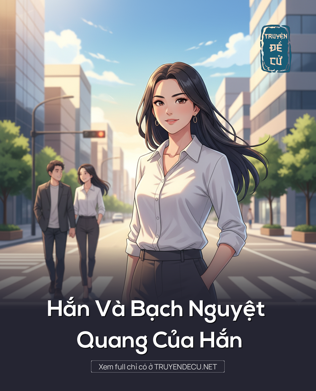 
                            Hắn Và Bạch Nguyệt Quang Của Hắn
