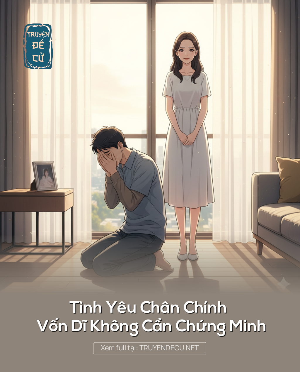 
                            Tình Yêu Chân Chính Vốn Dĩ Không Cần Chứng Minh