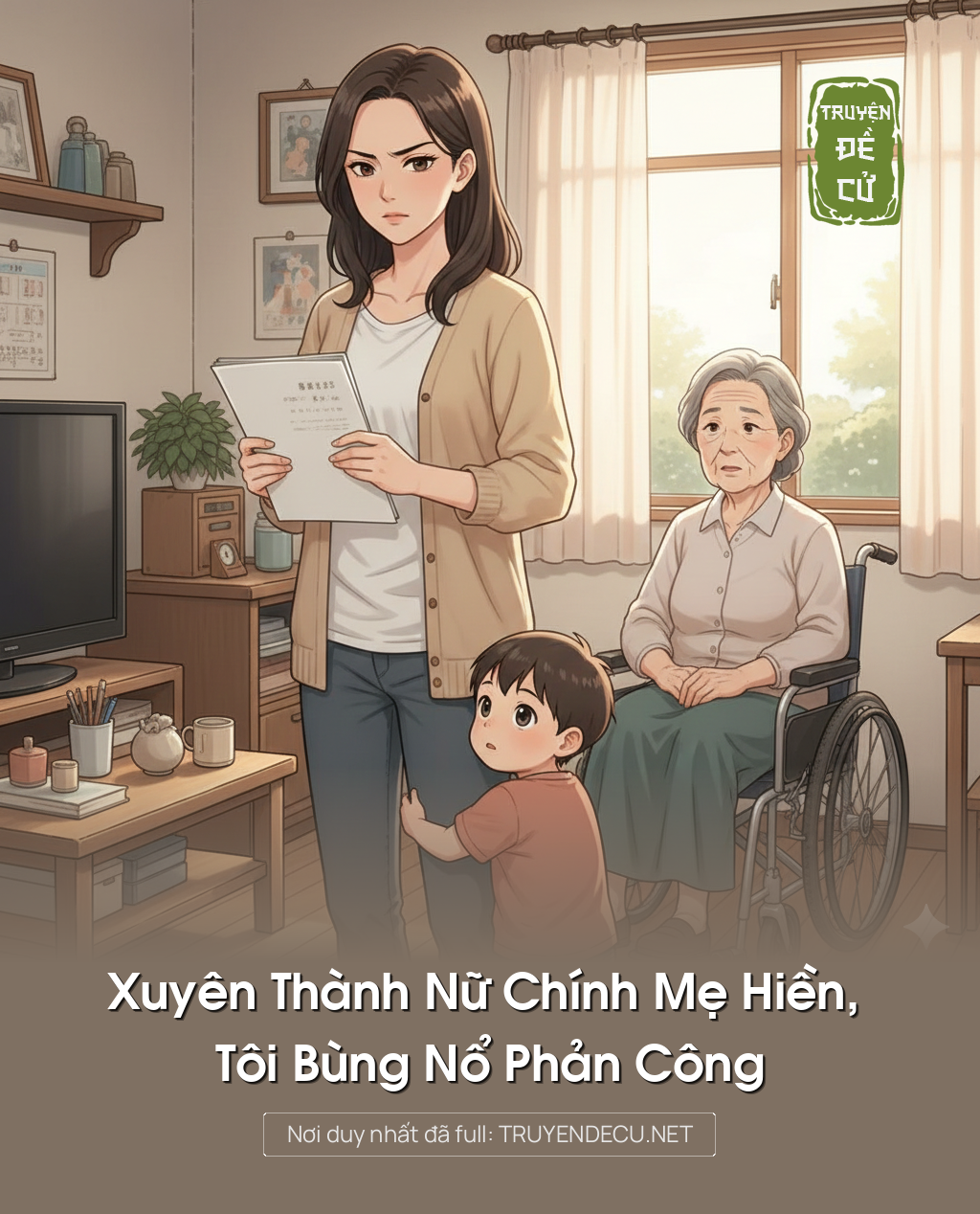 
                            Xuyên Thành Nữ Chính Mẹ Hiền, Tôi Bùng Nổ Phản Công