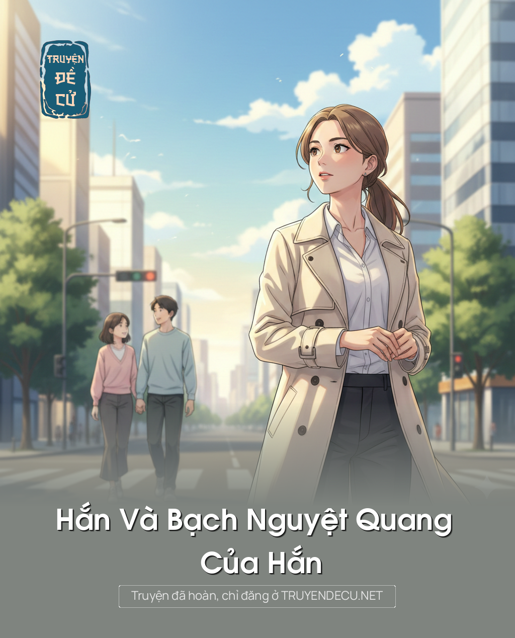 
                            Hắn Và Bạch Nguyệt Quang Của Hắn