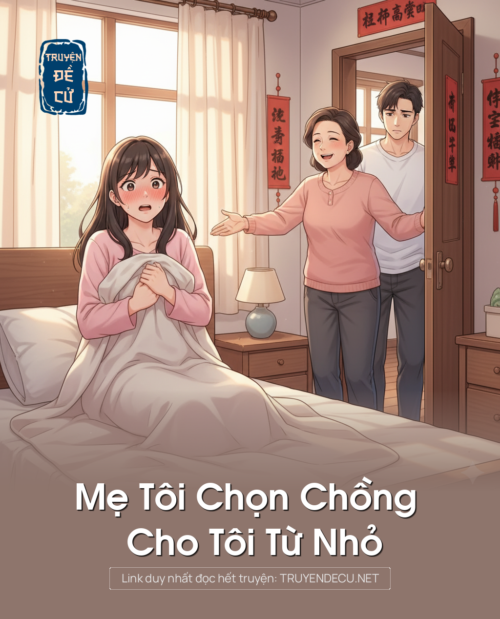 
                            Mẹ Tôi Chọn Chồng Cho Tôi Từ Nhỏ