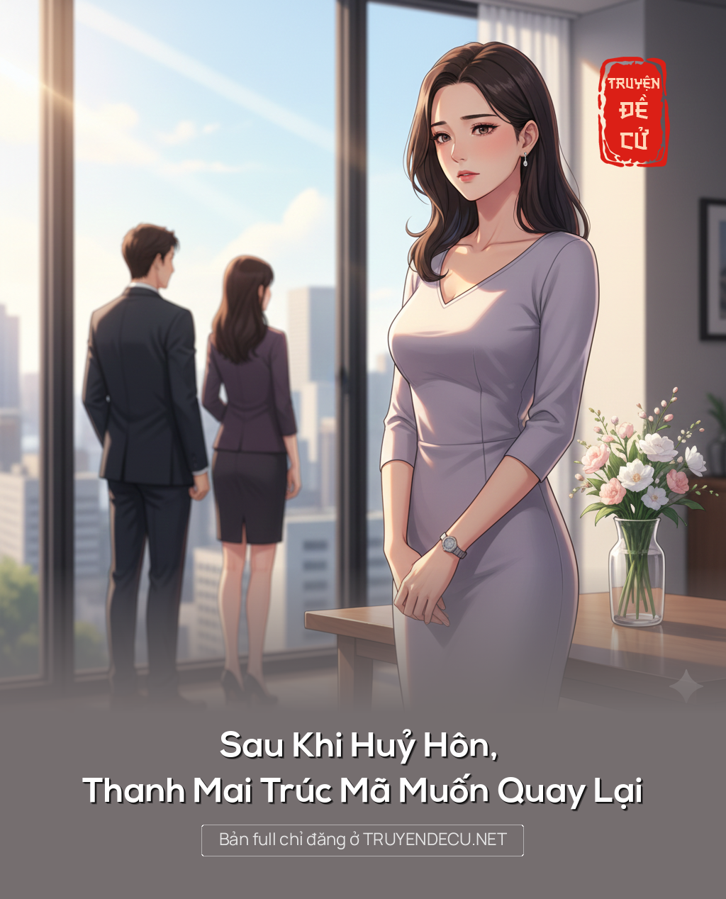 
                            Sau Khi Huỷ Hôn, Thanh Mai Trúc Mã Muốn Quay Lại