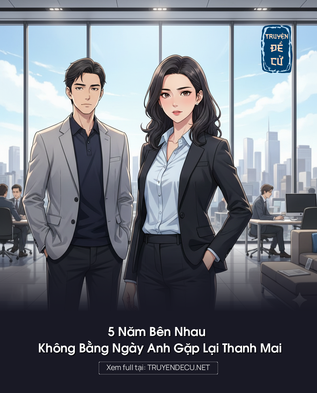 
                            5 Năm Bên Nhau Không Bằng Ngày Anh Gặp Lại Thanh Mai