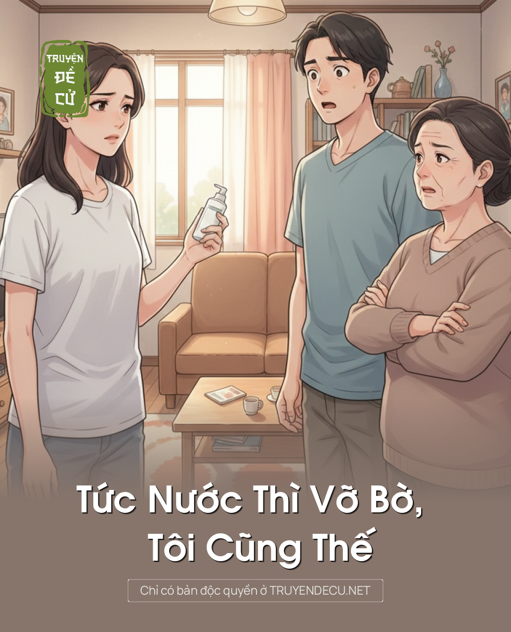 
                            Tức Nước Thì Vỡ Bờ, Tôi Cũng Thế