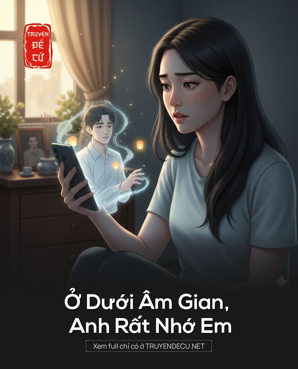 
                            Ở Dưới Âm Gian, Anh Rất Nhớ Em