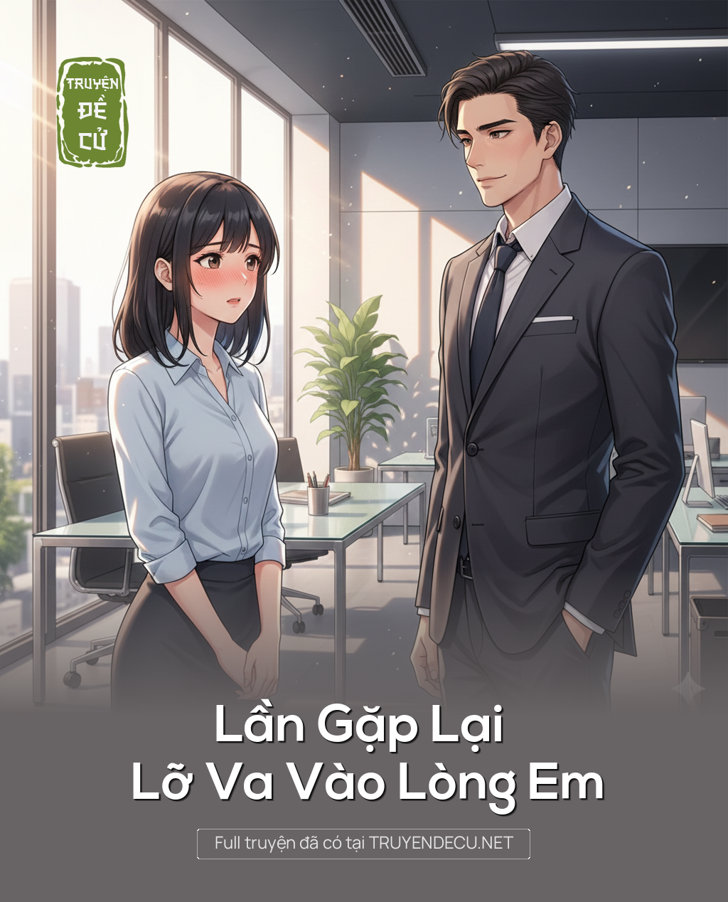 
                            Lần Gặp Lại Lỡ Va Vào Lòng Em