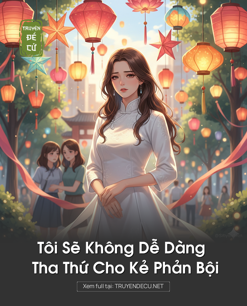 
                            Tôi Sẽ Không Dễ Dàng Tha Thứ Cho Kẻ Phản Bội