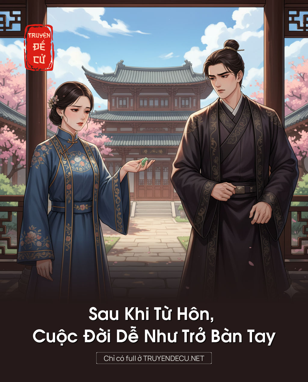 
                            Sau Khi Từ Hôn, Cuộc Đời Dễ Như Trở Bàn Tay