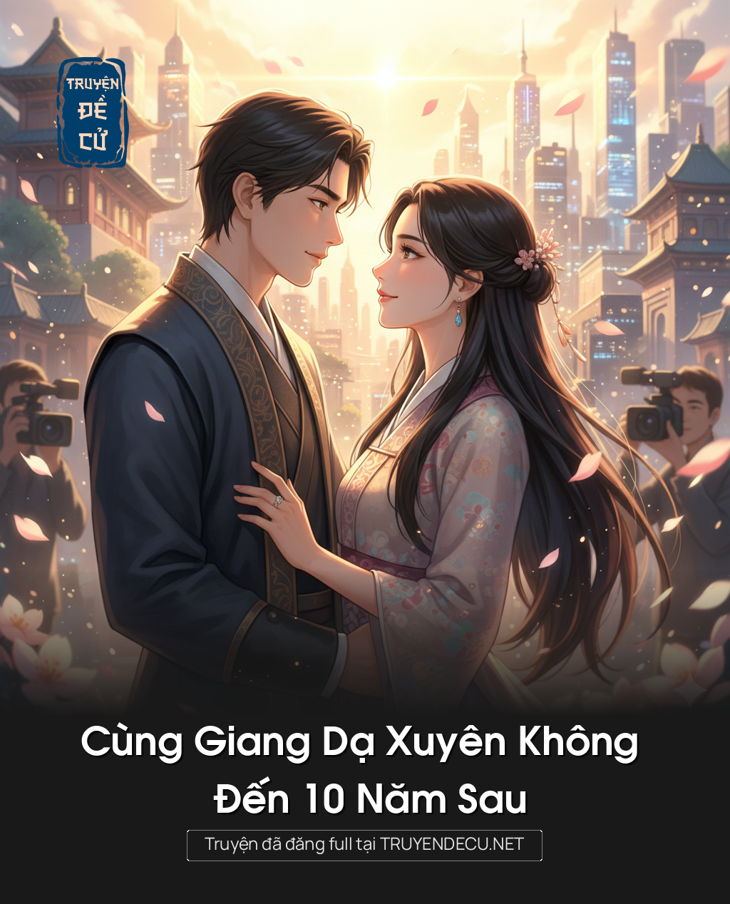 
                            Cùng Giang Dạ Xuyên Không Đến 10 Năm Sau