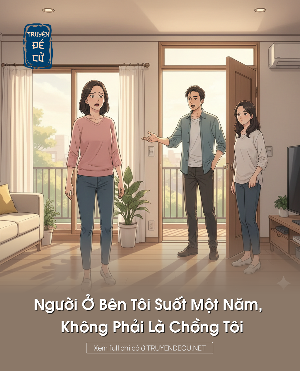 
                            Người Ở Bên Tôi Suốt Một Năm, Không Phải Là Chồng Tôi