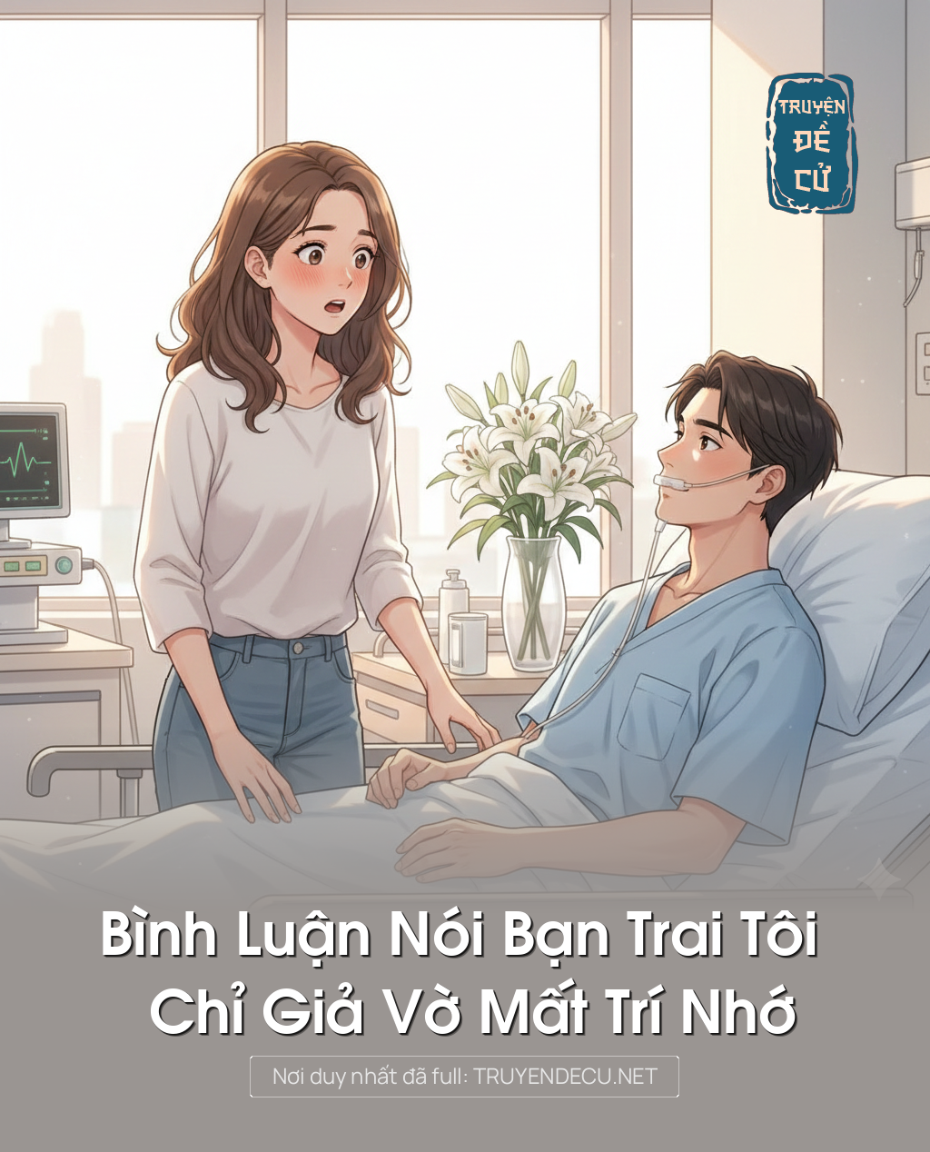
                            Bình Luận Nói Bạn Trai Tôi Chỉ Giả Vờ Mất Trí Nhớ