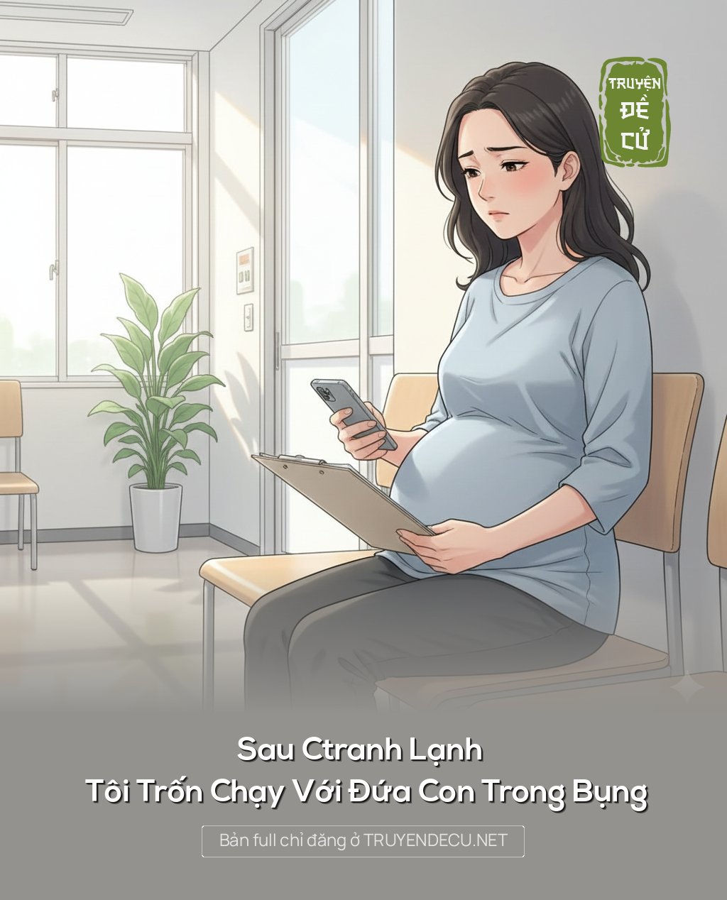 
                            Sau Ctranh Lạnh Tôi Trốn Chạy Với Đứa Con Trong Bụng