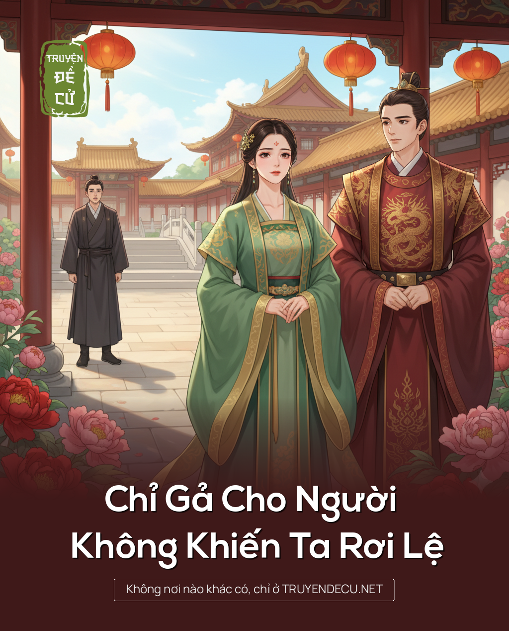 
                            Chỉ Gả Cho Người Không Khiến Ta Rơi Lệ