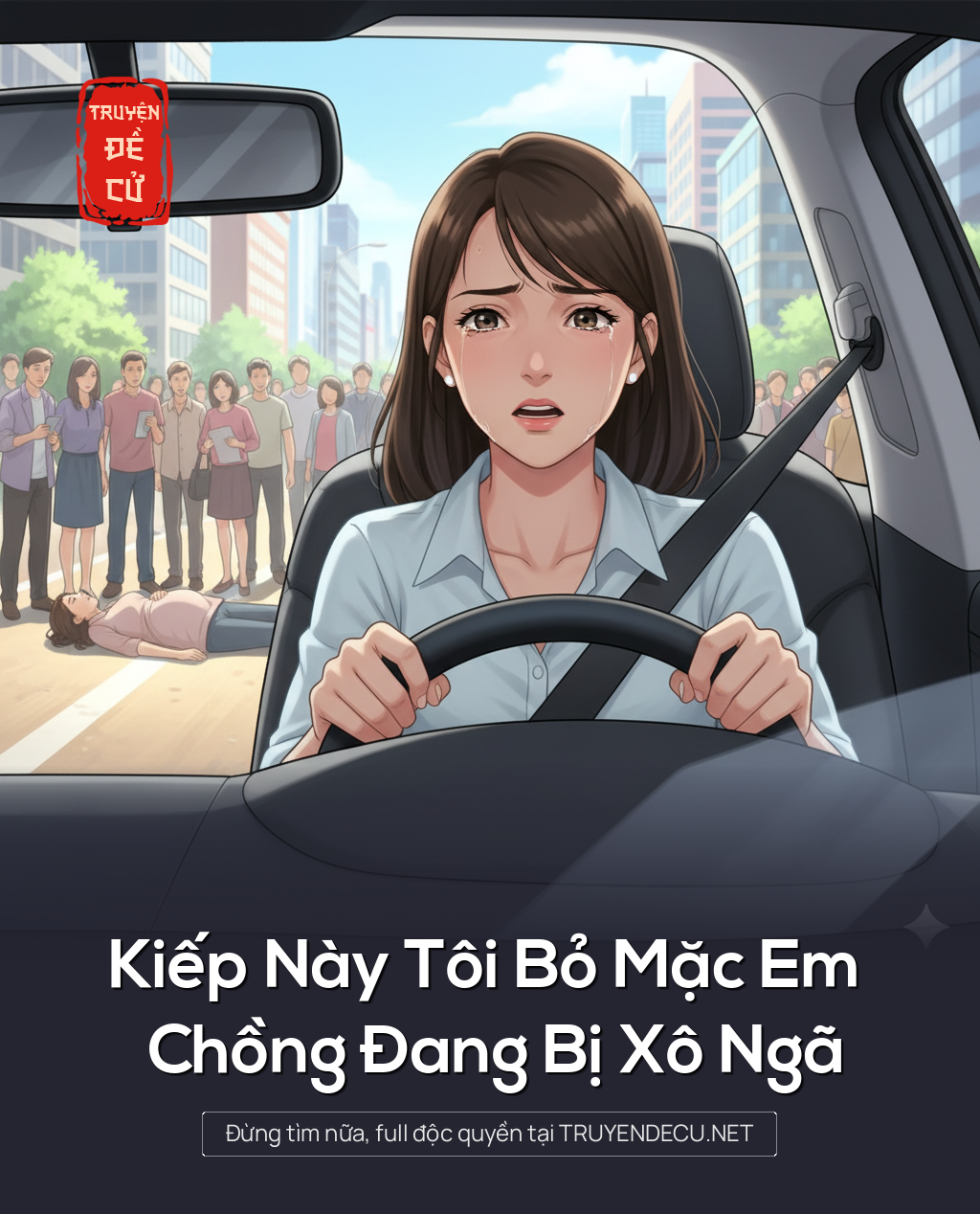 
                            Kiếp Này Tôi Bỏ Mặc Em Chồng Đang Bị Xô Ngã