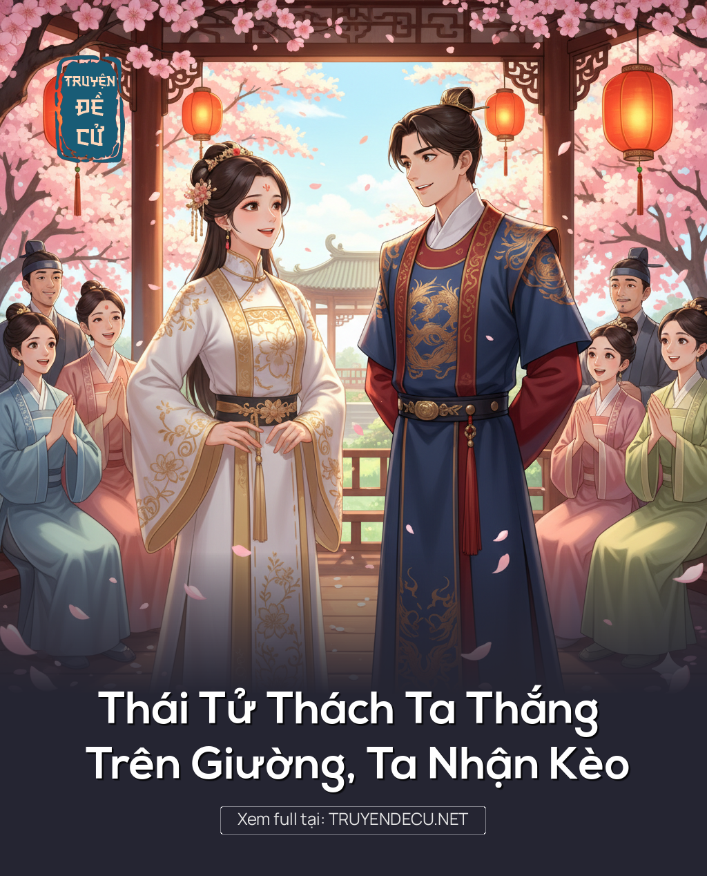 
                            Thái Tử Thách Ta Thắng Trên Giường, Ta Nhận Kèo