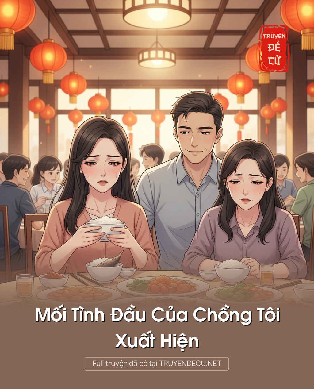 
                            Mối Tình Đầu Của Chồng Tôi Xuất Hiện