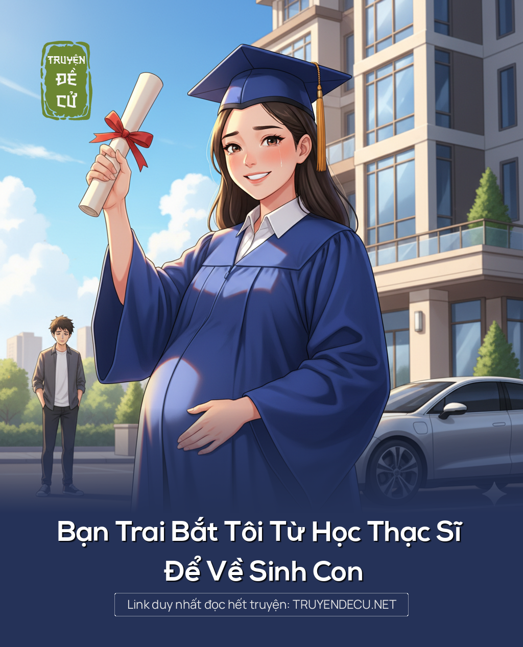 
                            Bạn Trai Bắt Tôi Từ Học Thạc Sĩ Để Về Sinh Con