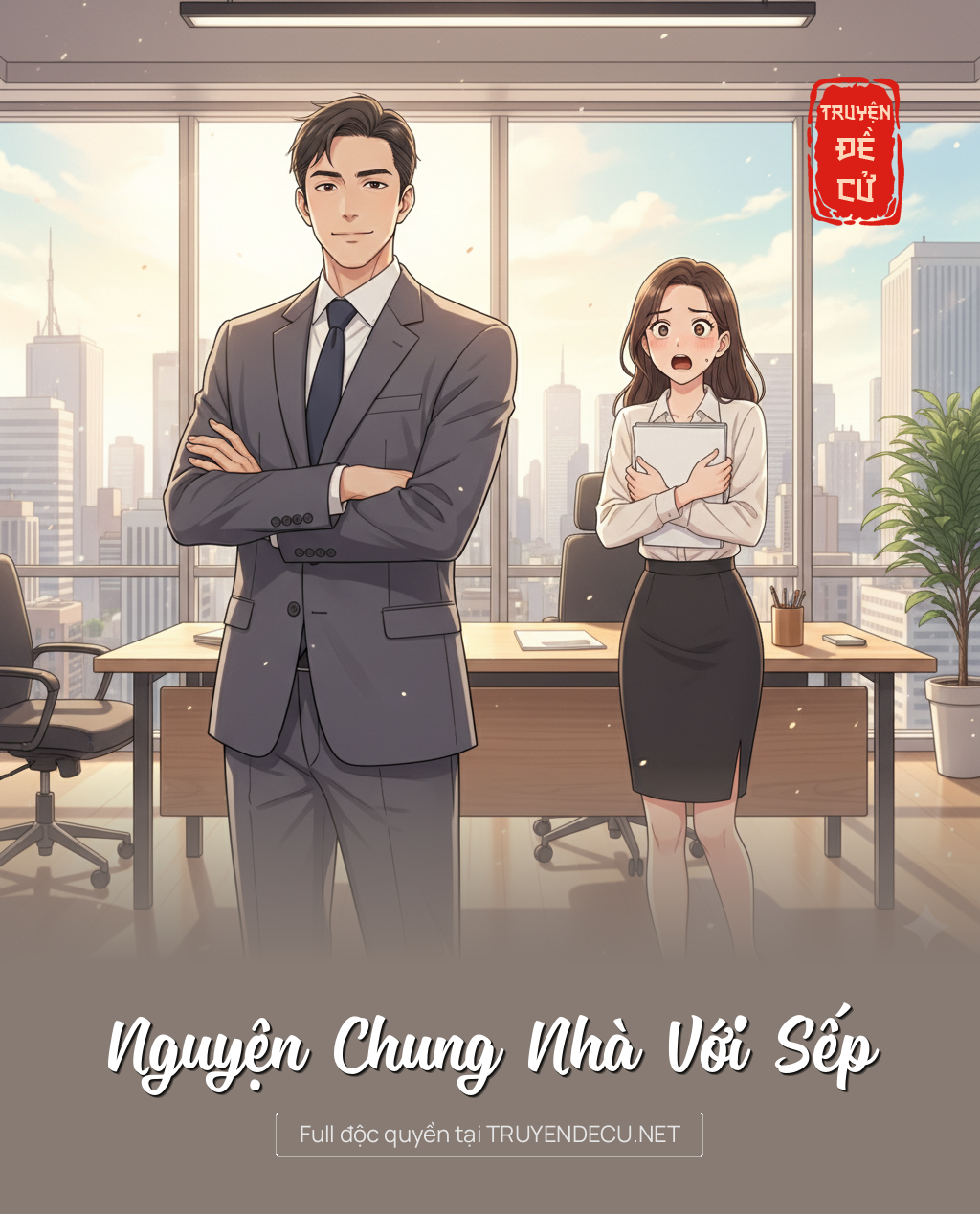 
                            Nguyện Chung Nhà Với Sếp