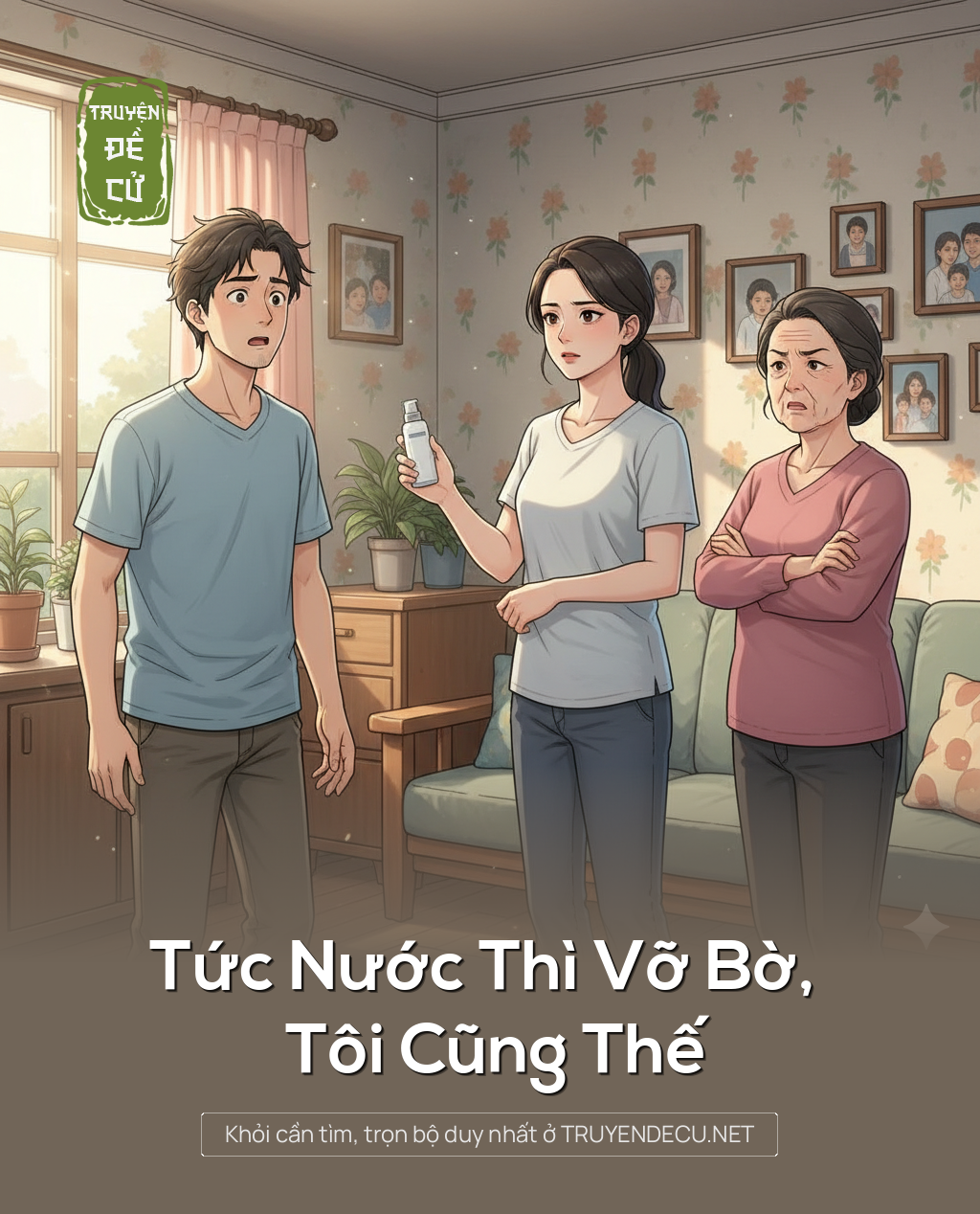
                            Tức Nước Thì Vỡ Bờ, Tôi Cũng Thế