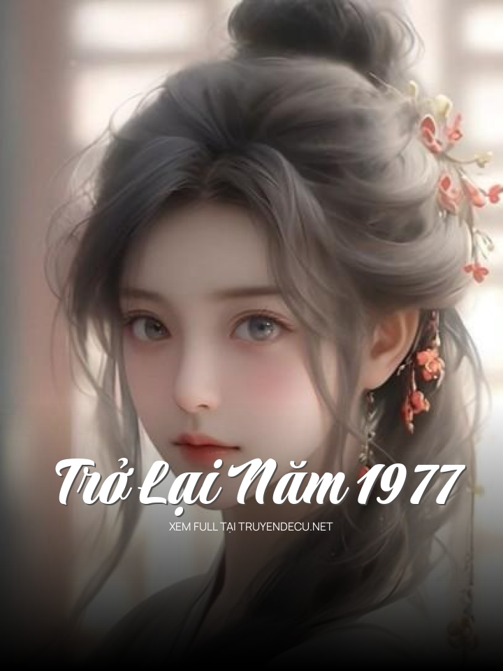 
                            Trở Lại Năm 1977