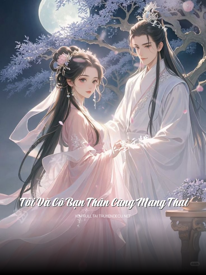 
                            Tôi Và Cô Bạn Thân Cùng Mang Thai