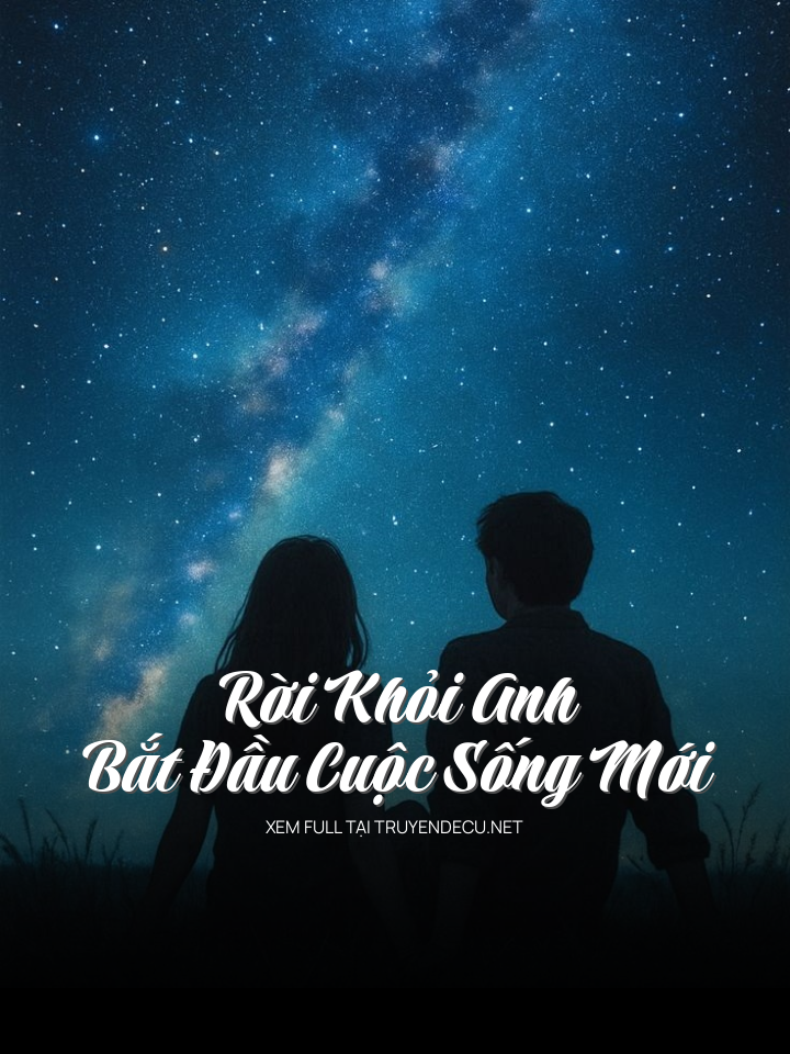
                            Rời Khỏi Anh Bắt Đầu Cuộc Sống Mới