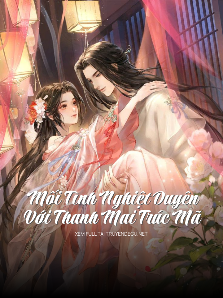 
                            Mối Tình Nghiệt Duyên Với Thanh Mai Trúc Mã