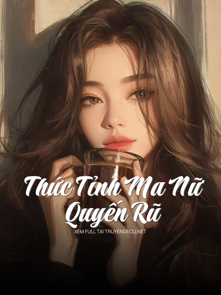 Thức Tỉnh Ma Nữ Quyến Rũ