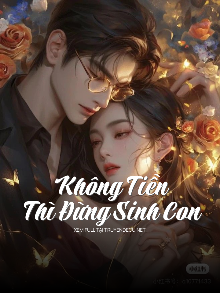 
                            Không Tiền Thì Đừng Sinh Con