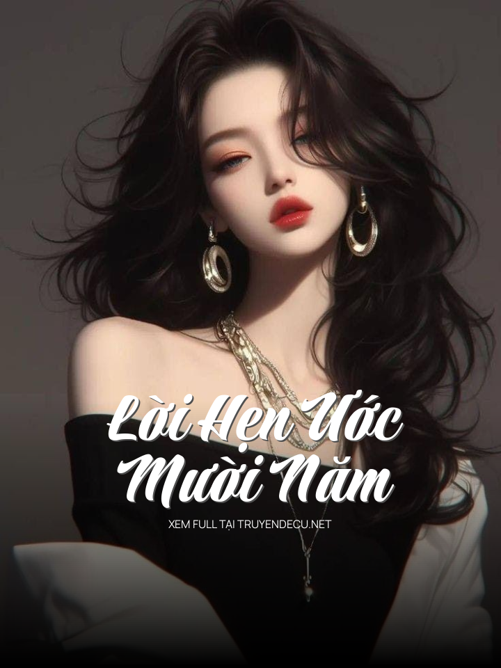 
                            Lời Hẹn Ước Mười Năm