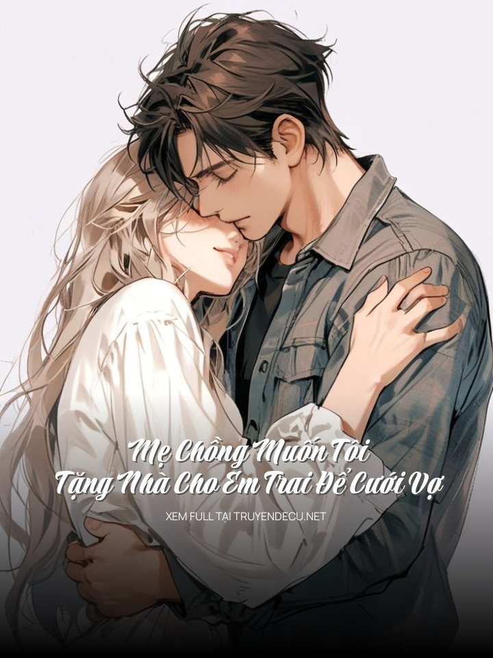 Mẹ Chồng Muốn Tôi Tặng Nhà Cho Em Trai Để Cưới Vợ