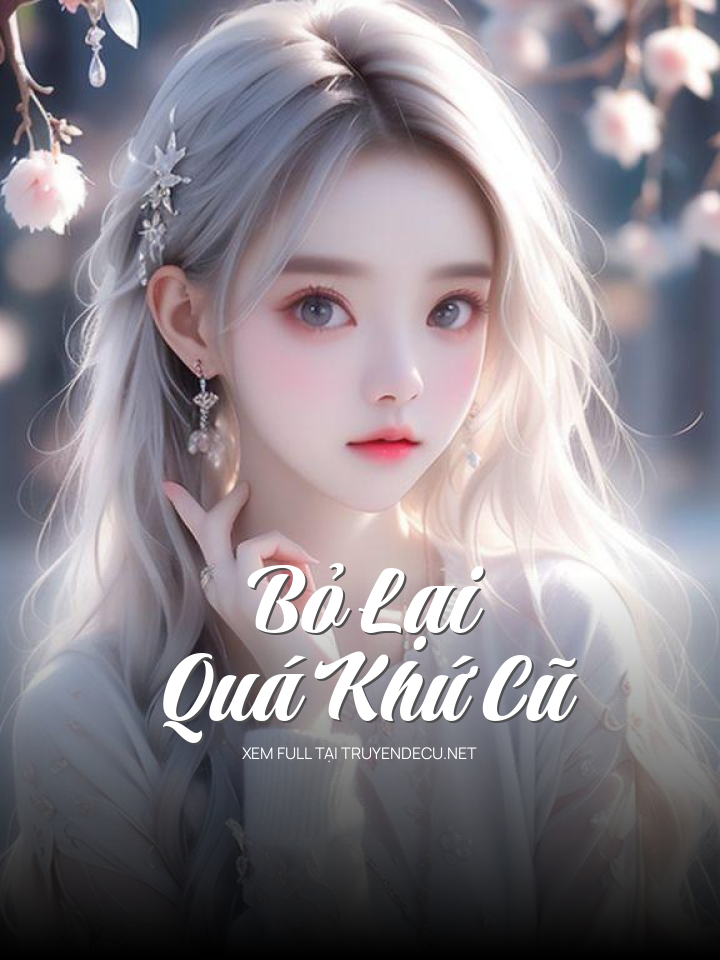 
                            Bỏ Lại Quá Khứ Cũ