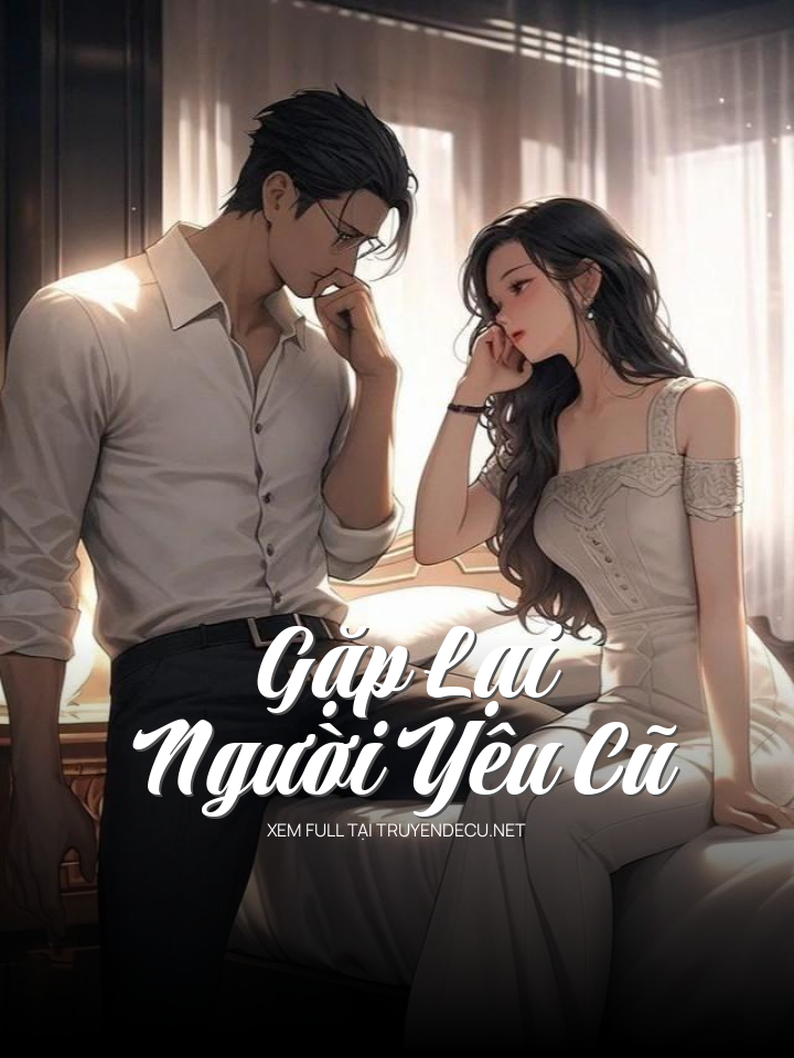 
                            Gặp Lại Người Yêu Cũ