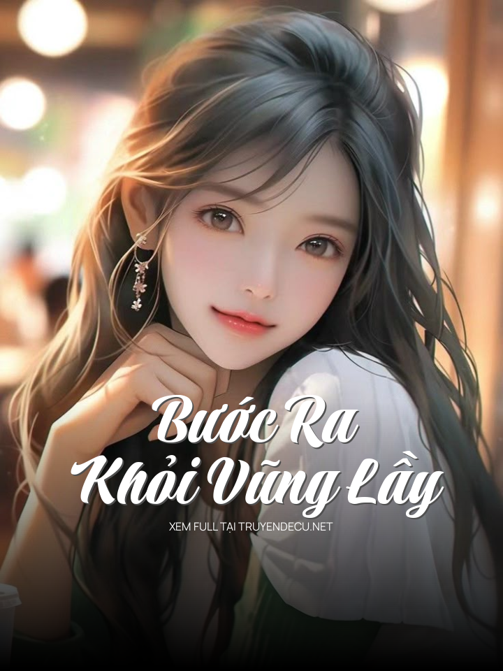 
                            Bước Ra Khỏi Vũng Lầy