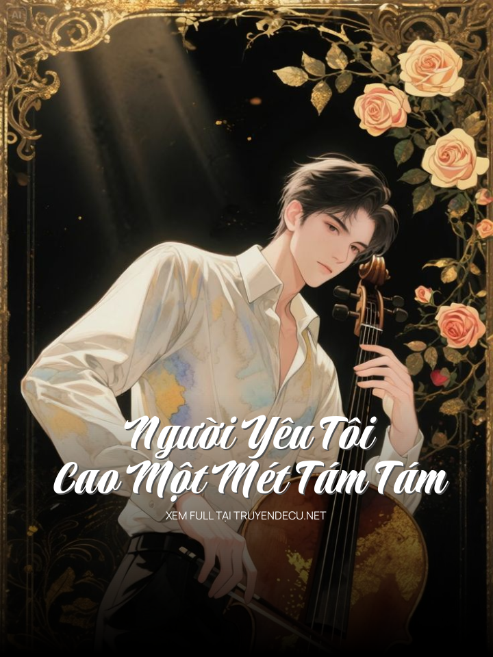 
                            Người Yêu Tôi Cao Một Mét Tám Tám