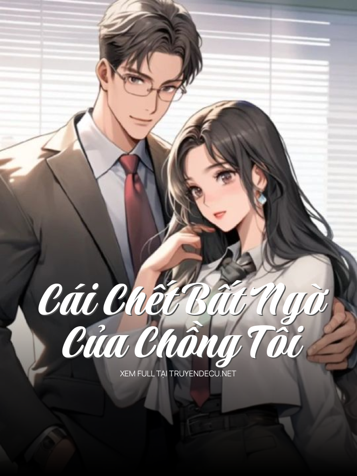 Cái Chết Bất Ngờ Của Chồng Tôi