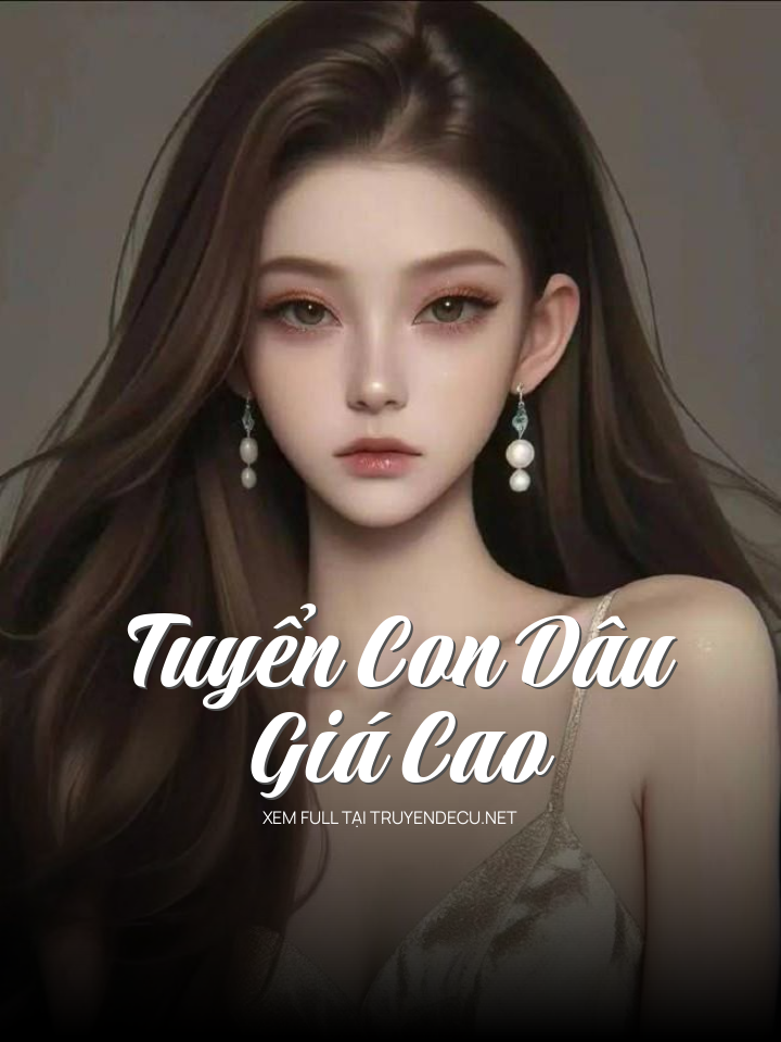 
                            Tuyển Con Dâu Giá Cao