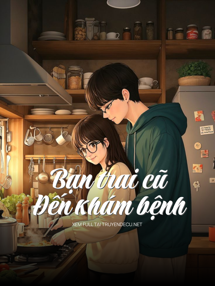 Bạn Trai Cũ Đến Khám Bệnh