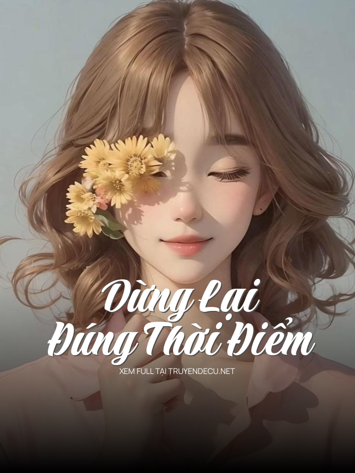 
                            Dừng Lại Đúng Thời Điểm