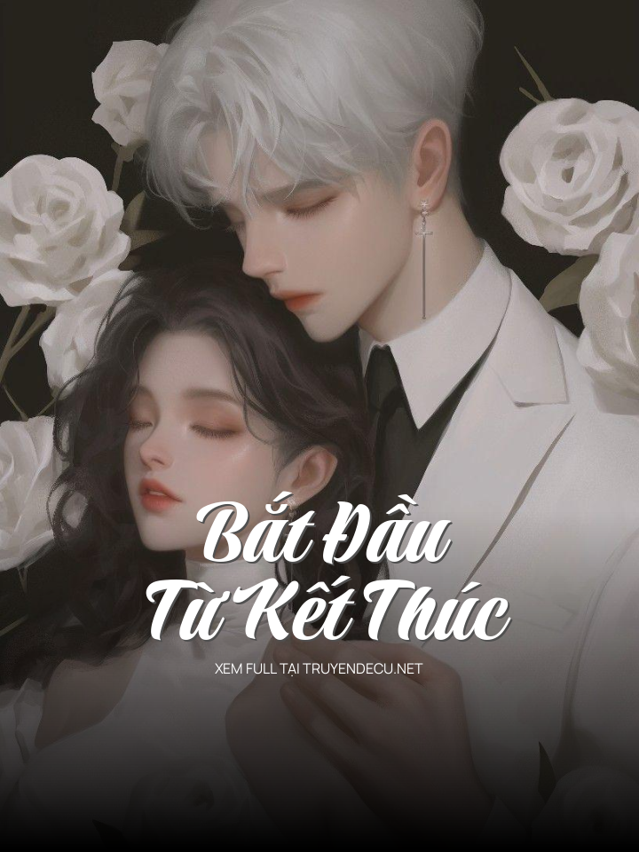 
                            Bắt Đầu Từ Kết Thúc