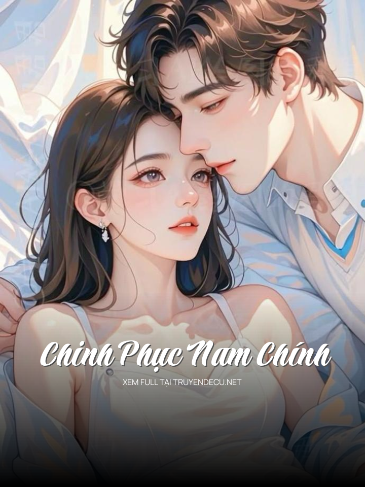 
                            Chinh Phục Nam Chính
