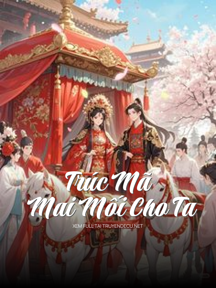 Trúc Mã Mai Mối Cho Ta