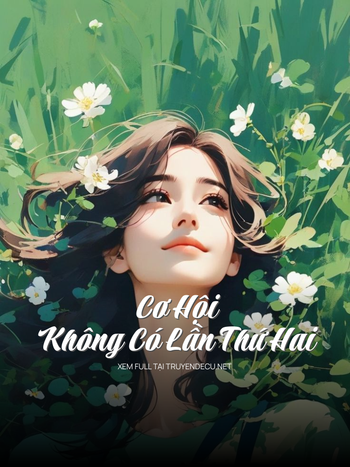 
                            Cơ Hội Không Có Lần Thứ Hai