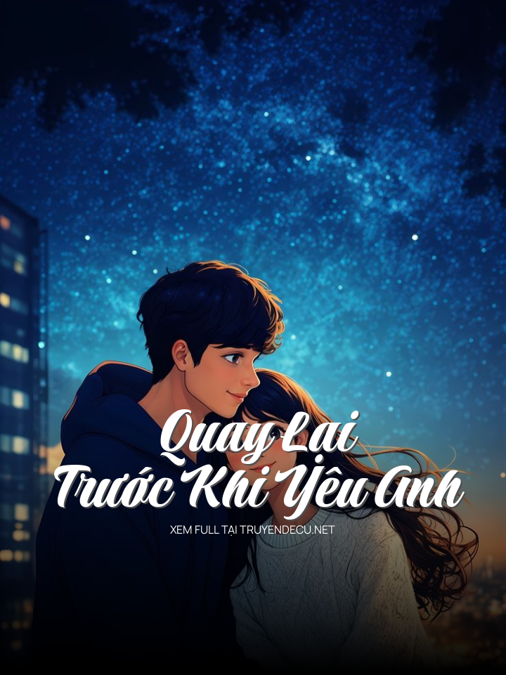 Quay Lại Trước Khi Yêu Anh