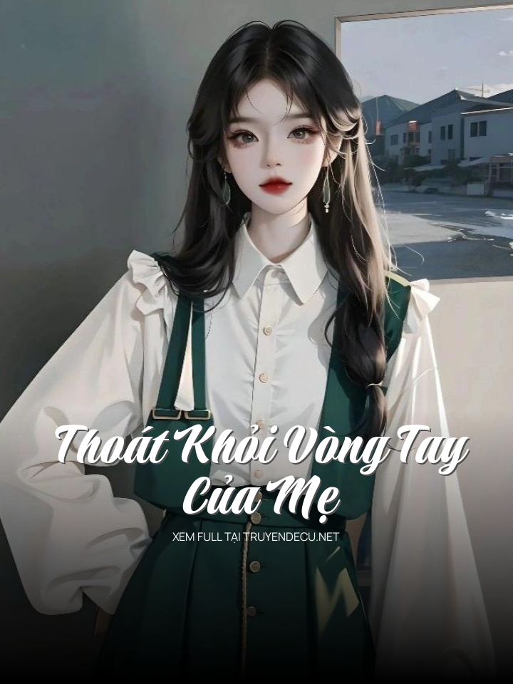 
                            Thoát Khỏi Vòng Tay Của Mẹ