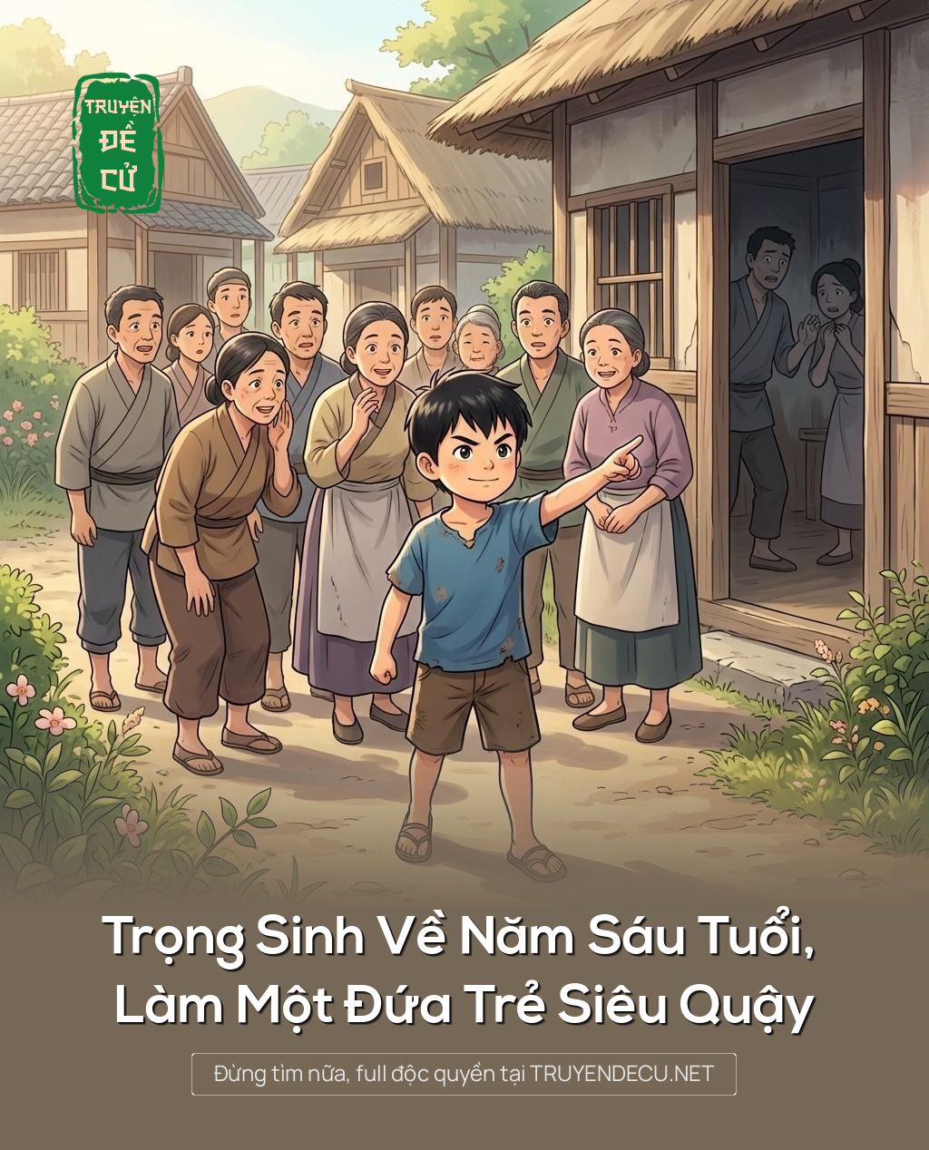 
                            Trọng Sinh Về Năm Sáu Tuổi, Làm Một Đứa Trẻ Siêu Quậy