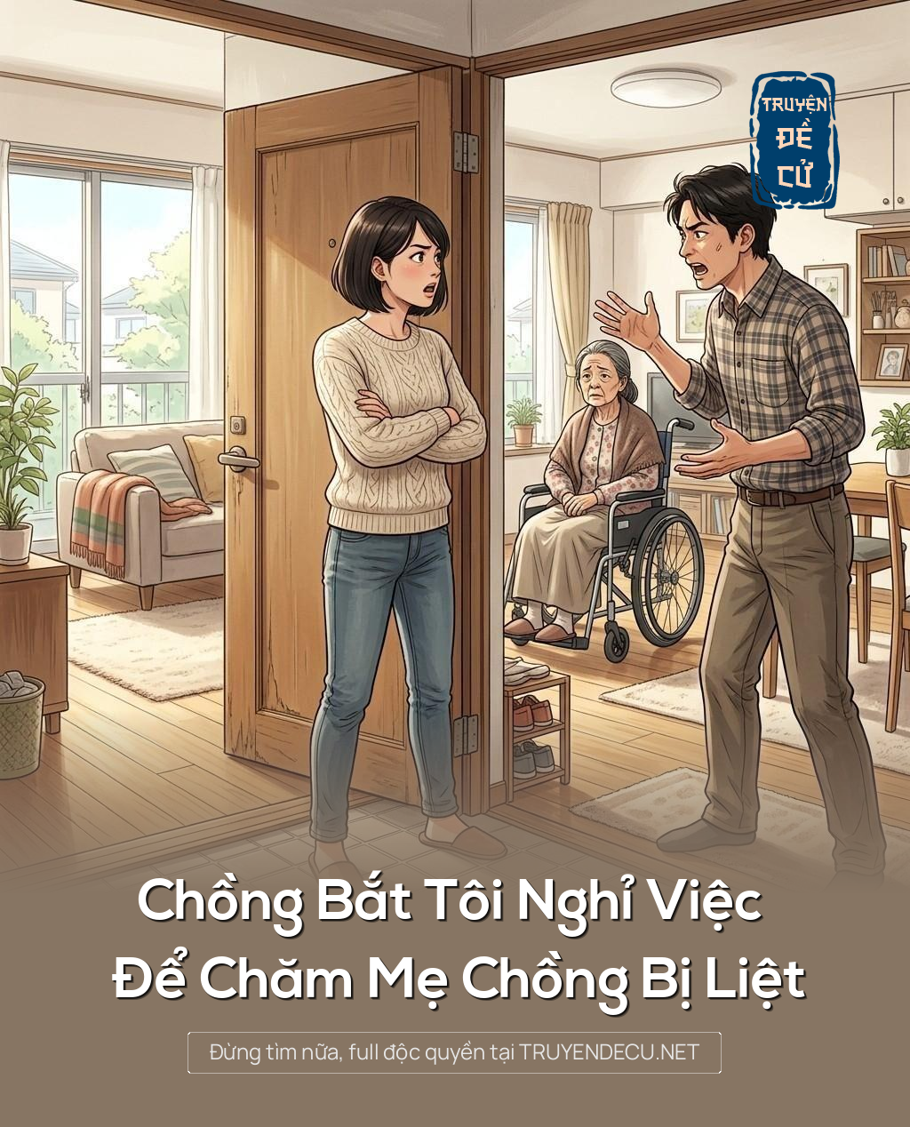 
                            Chồng Bắt Tôi Nghỉ Việc Để Chăm Mẹ Chồng Bị Liệt