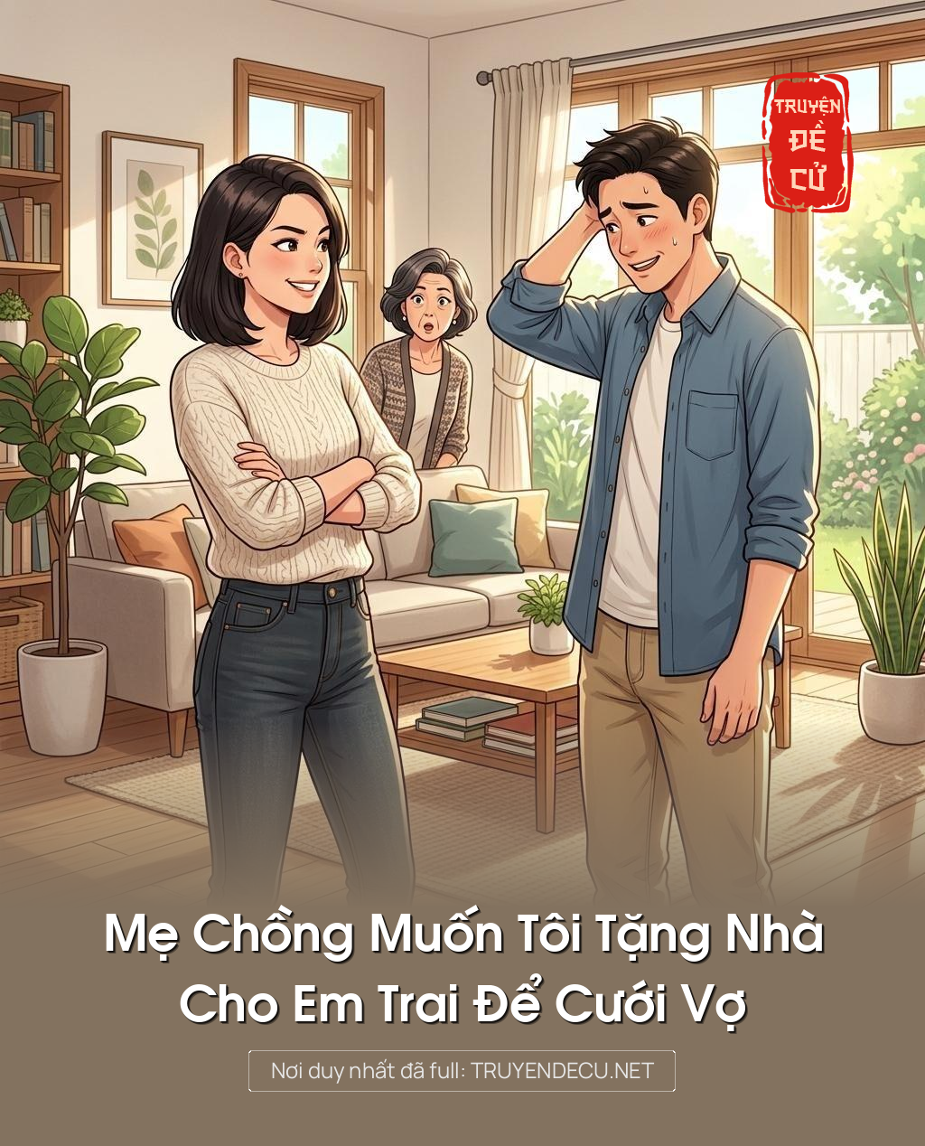 
                            Mẹ Chồng Muốn Tôi Tặng Nhà Cho Em Trai Để Cưới Vợ
